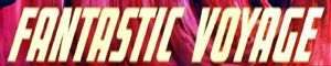 FANTASTIC_VOYAGE_300X60