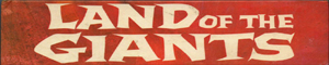LAND_OF_THE_GIANTS_300X60
