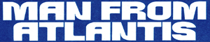 MAN_FROM_ATLANTIS_300X60